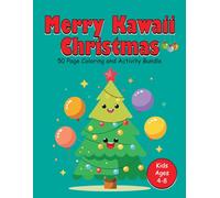 Merry Kawaii Christmas Coloring and Activity Book for Kids Ages 4-8: Fun Holiday Games with with Mazes, Dot to Dot, I Spy, Word Search, Kids Christmas ... to Santa & More | Bonus Activities included