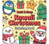 Merry Kawaii Christmas Coloring Book: 50 Adorable and Simple Holiday Designs: Easy Bold Line Coloring Pages for Kids, Adults, and Beginners | 8.5 x 8.5 Inch Festive Art Book
