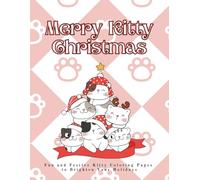 Merry Kitty Christmas: Fun and Festive Kitty Coloring Pages to Brighten Your Holidays