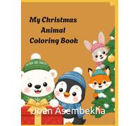 Merry Little Animals: A Christmas Colouring Book: A Festival Holiday Activity Book with Reindeer,Penguins,Polar Bears and more for kids age 3-6