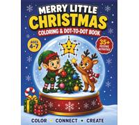 Merry Little Christmas: Coloring and Dot-to-Dot Book for Kids Ages 4-7