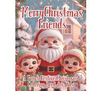 Merry Little Christmas Friends: A Christmas Coloring Adventure for Kids Ages 4-8 (Moonlight Hollow Kids Coloring)