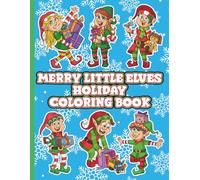Merry Little Elves: Holiday Coloring Book: 30 Coloring Pages of Charming Christmas Elves