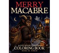 Merry Macabre: A Cozy Christmas Horror Coloring Book for Adults