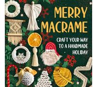 Merry Macrame: Craft Your Way to a Handmade Holiday