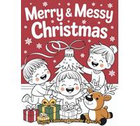Merry & Messy Christmas: Funny Coloring Book for Ages 2-5