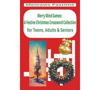 Merry Mind Games: A Festive Christmas Crossword Collection: 100 Yuletide Crosswords to Warm Your Heart and Challenge Your Mind: Unwrap joy, one clue at a time. Great stocking stuffer!