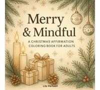 Merry & Mindful: A Christmas Affirmation Coloring Book for Adults