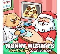Merry Mishaps Coloring Book: Hilarious Winter Coloring Pages with Mischievous Friends, Holiday Pranks, Festive Fails for All Ages to Feel Jolly and Happy
