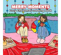 Merry Moments: A Cozy Christmas Coloring Book of Joy, Friendship, and Festive Fun (Happy Moments)