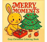 Merry Moments: A Cozy Holiday Coloring Book for Kids