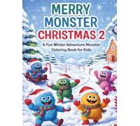 Merry Monster Christmas 2: A Fun Winter Adventure Monster Coloring Book for Kids: Featuring Cute Snowy Creatures, Festive Holiday Scenes, Easy ... Art Fun (Bold & Simple Coloring World)