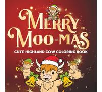 Merry Moo-Mas!: A Cute Highland Cow Christmas Coloring Book For Kids And Adults | 50 Bold And Easy Designs For Festive Fun And Relaxation