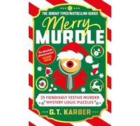 Merry Murdle: THE SUNDAY TIMES BESTSELLING SERIES: 25 Fiendishly Festive Murder Mystery Logic Puzzles (Murdle Puzzle Series)