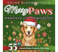 Merry Paws Mandara Coloring Book: 55 Adorable Dog's Holiday Designs for Kids & Adult