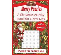 Merry Puzzle A Christmas Activity Book For Clever Kids: Over 50 Festive Puzzles & Activities to Spark Christmas Fun for Smart Kids| easy to read ... and Vacation 6*9inches,110 pages