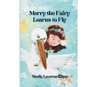 Merry the Fairy Learns to Fly (Merry the Fairy and Other Stories from Joyful Road)