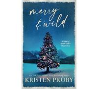 Merry & Wild: A Small Town, Holiday, Snowed-In Novella (The Wilds of Montana)
