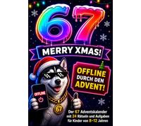 Merry Xmas - Das 67 Adventskalender-Rätselbuch für Kinder von 8 bis 12 Jahren: 24 spannende Missionen, Memes, Codes und knifflige Aufgaben rund um Projekt 67 - Beliebter Adventskalender für Kinder