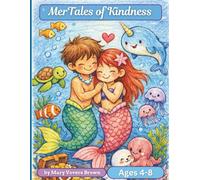MerTales of Kindness: A Magical Underwater Coloring Adventure (MerTales SEL Coloring Collection - Where Strong Hearts & Bright Minds Grow Beneath the Sea)