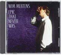 Mertens Wim - Epic That Never Was