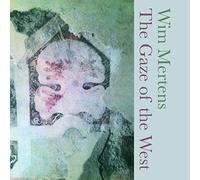 Mertens, Wim - Gaze Of The West