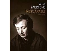 Mertens, Wim - Inescapable 1980-2020