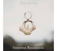 Mertens, Wim - Sonorous Resonances