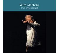 Mertens, Wim - That Which Is Not