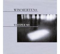 Mertens,Wim - Whisper Me