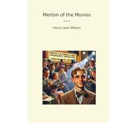 Merton of the Movies (Classic Books)