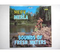 Merv & Merla Sounds Of Fresh Waters LP Sacred SAC5064 EX/EX 1972