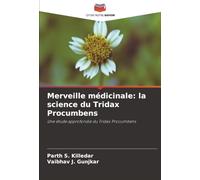Merveille médicinale: la science du Tridax Procumbens: Une étude approfondie du Tridax Procumbens
