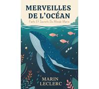 Merveilles De L’Océan: Faits Et Secrets Du Monde Marin