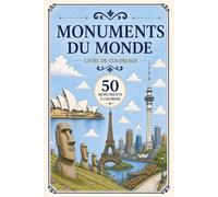 Merveilles du monde à colorier: Un voyage à travers 50 monuments emblématiques - livre de coloriage pour adultes (Création et détente)