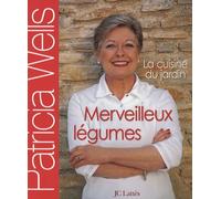 Merveilleux légumes: La cuisine du jardin