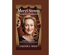 Meryl Streep: Portrait of a Timeless Icon: Exploring Emotion, Craft, and the Subtle Strength of Presence