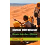 Merzouga Desert Adventure: Hiking the Golden Dunes of Morocco