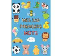Mes 100 premiers mots: Imagier bébé dès 10 mois en couleurs - 100 mots pour favoriser l'acquisition du langage