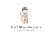 Mes 100 premiers mots: Imagier français-allemand pour les tout-petits