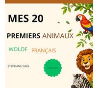 Mes 20 premiers animaux en wolof et français: Imagier bilingue à colorier pour enfants de 2 à 6 ans