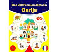 Mes 200 Premiers Mots En Darija: Mon imagier Bilingue Français Darija, Apprendre le Dialecte Marocain | Imagier Coloré avec 300 Mots Joliment illustrés | Pour les Enfants et les Débutants.