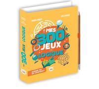 Mes 300 jeux de logique: Avec un crayon