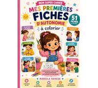 MES 51 FICHES ÉDUCATIVES À COLORIER: Pour apprendre les bonnes habitudes en s'amusant . De 3 à 9 ans