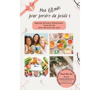 Mes 60 jours pour perdre du poids !: Agenda Minceur Alimentaire de 60 Jours pour Femme | Journal Alimentaire et Suivi de Régime Tout-En-Un | ... et Phase Préparatoire | Agenda à Compléter