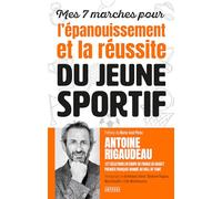 Mes 7 marches pour l'épanouissement et la réussite du jeune sportif