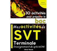 Mes activités de SVT terminale enseignement de spécialité: 30 activités pour préparer le baccalauréat (SVT Terminale spécialité)