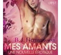 Mes Amants - Une Nouvelle Érotique (audiolibro)