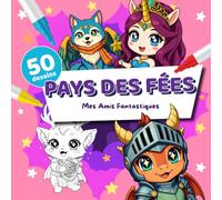 Mes Amis Fantastiques - Le Monde des Fées: Un livre de coloriage adorable et facile pour les petites mains