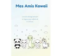 MES AMIS KAWAII: Livre de coloriage amusant et mignon pour enfants de 5 à 10 ans. (Volume KAWAII)